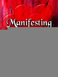 cover of the book Manifesting Love: Using the Power of "LOA", "EFT" & a "Love Spell"