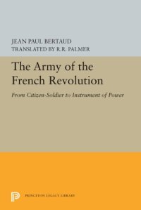 cover of the book The Army Of The French Revolution: From Citizen Soldiers To Instrument Of Power