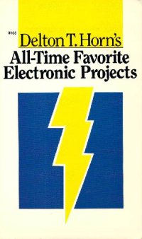 cover of the book Delton T. Horn's All-Time Favorite Electronic Projects