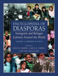 cover of the book Encyclopedia of Diasporas: Immigrant and Refugee Cultures Around the World: Overviews and Topics: Diaspora Communities 