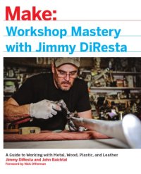 cover of the book Workshop Mastery with Jimmy DiResta: A Guide to Working with Metal, Wood, Plastic, and Leather