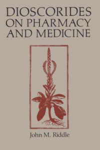 cover of the book Dioscorides on Pharmacy and Medicine