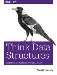 cover of the book Think Data Structures: Algorithms and Information Retrieval in Java