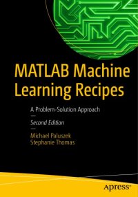 cover of the book MATLAB Machine Learning Recipes: A Problem-Solution Approach