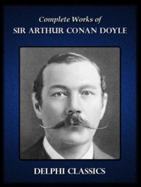 cover of the book Complete Works of Sir Arthur Conan Doyle