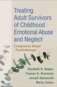 cover of the book Treating Adult Survivors of Childhood Emotional Abuse and Neglect: Component-Based Psychotherapy