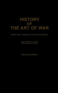 cover of the book History of the Art of War: Within the Framework of Political History. Vol. 3. The Middle Ages