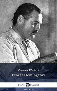 cover of the book Delphi Complete Works of Ernest Hemingway