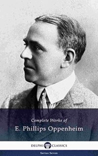 cover of the book Complete Works of E. Phillips Oppenheim