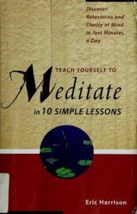 cover of the book Teach Yourself to Meditate in Ten Simple Lessons. Discover Relaxation and Clarity of Mind in Just Minutes a Day