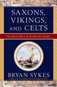 cover of the book Saxons, Vikings, and Celts: The Genetic Roots of Britain and Ireland