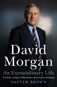 cover of the book David Morgan: An Extraordinary Life