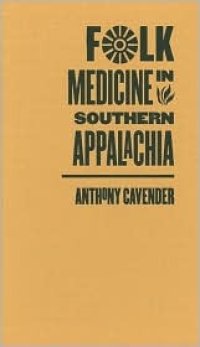 cover of the book Folk Medicine in Southern Appalachia