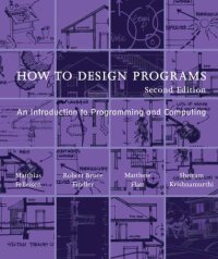 cover of the book How to Design Programs: An Introduction to Programming and Computing, 2nd Edition