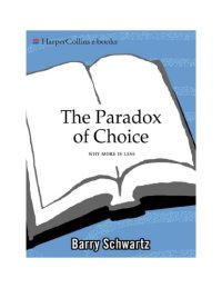 cover of the book The Paradox of Choice: Why More Is Less.