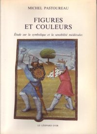 cover of the book Figures et couleurs : études sur la symbolique et la sensibilité médiévales