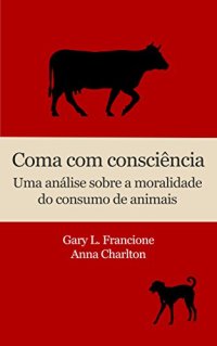 cover of the book Coma com consciência: Uma análise sobre a moralidade do consumo de animais