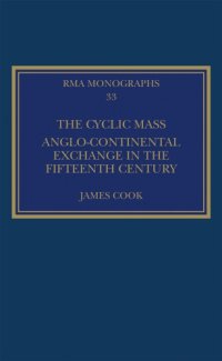 cover of the book The Cyclic Mass: Anglo-Continental Exchange in the Fifteenth Century