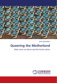 cover of the book Queering the Motherland: Male Same-Sex Desire and the Greek Nation