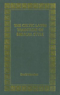 cover of the book The Celtic Latin Tradition of Biblical Style