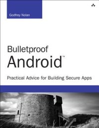 cover of the book Bulletproof Android: Practical Advice for Building Secure Apps