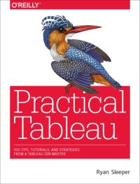 cover of the book Practical Tableau: 100 Tips, Tutorials, and Strategies from a Tableau Zen Master