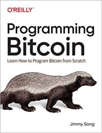 cover of the book Programming Bitcoin: Learn How to Program Bitcoin from Scratch