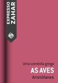 cover of the book As aves: Uma comédia grega