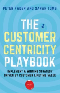 cover of the book The Customer Centricity Playbook: Implement a Winning Strategy Driven by Customer Lifetime Value