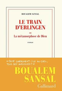 cover of the book Le train d’Erlingen ou la métamorphose de Dieu