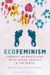 cover of the book Ecofeminism: Feminist Intersections with Other Animals and the Earth