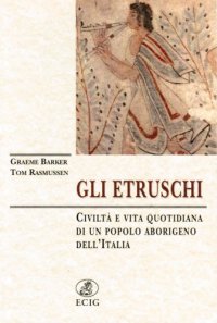 cover of the book Gli Etruschi. Civiltà e vita quotidiana di un popolo aborigeno dell’Italia