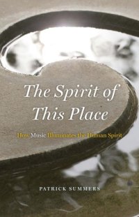 cover of the book The Spirit of This Place: How Music Illuminates the Human Spirit