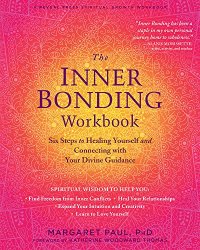 cover of the book The Inner Bonding Workbook: Six Steps to Healing Yourself and Connecting with Your Divine Guidance