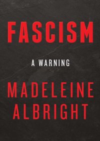 cover of the book Fascism:  A Warning