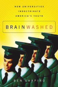 cover of the book Brainwashed: How Universities Indoctrinate America’s Youth