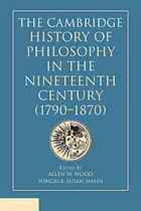 cover of the book The Cambridge history of philosophy in the nineteenth century (1790-1870)