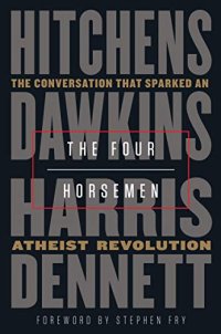 cover of the book The Four Horsemen: The Conversation That Sparked an Atheist Revolution