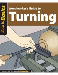 cover of the book Woodworker’s Guide to Turning: Straight Talk for Today’s Woodworker