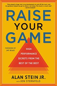 cover of the book Raise Your Game: High-Performance Secrets from the Best of the Best