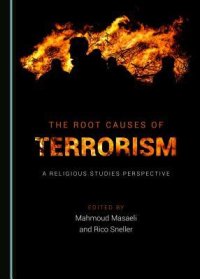 cover of the book The Root Causes of Terrorism: A Religious Studies Perspective