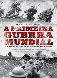 cover of the book A primeira guerra mundial: Os 1.590 dias que transformaram o mundo