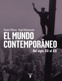 cover of the book El mundo contemporáneo. Del Siglo XIX al XXI