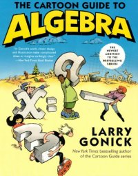 cover of the book The Cartoon Guide to Algebra