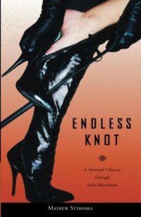 cover of the book Endless Knot: A Spiritual Odyssey Through Sado-Masochism