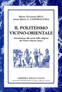 cover of the book Il politeismo vicino-orientale. Introduzione alla storia delle religioni del Vicino Oriente antico