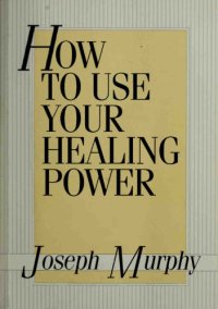 cover of the book How to Use Your Healing Power