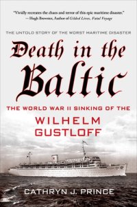 cover of the book Death in the Baltic: The World War II Sinking of the Wilhelm Gustloff