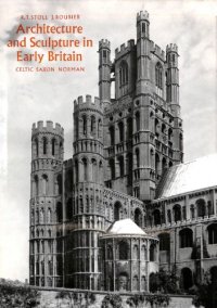 cover of the book Architecture and Sculpture in Early Britain: Celtic, Saxon, Norman