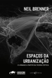 cover of the book Espaços da Urbanização: o urbano a partir da teoria crítica